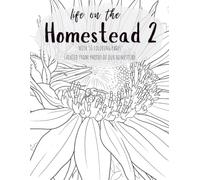 Life on the Homestead 2: With 30 coloring pages created from photos of our homestead
