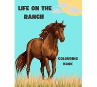 Life on the Ranch: Colouring Book