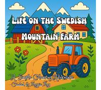 Life on the Swedish Mountain Farm: Simple and easy colouring book adventure
