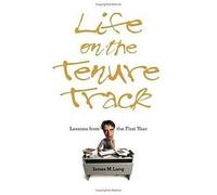 [Life on the Tenure Track: Lessons from the First Year] (By: James M. Lang) [published: May, 2005]