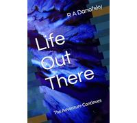 Life Out There: The Adventure Continues