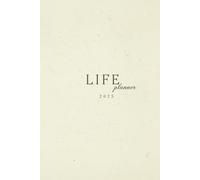 LIFE planner 2025: Plan, Manifest & Build Your Dream Life mindfully