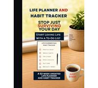 Life Planner and Habit Tracker Stop Just Surviving Your Day: 8 x 10 inches, 83 Pages, Start Loving Life With a To-Do List, Life is Worth Loving, To - ... Loving Life, Gift for Surviving Your Day