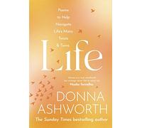 Life: Poems to help navigate life’s many twists & turns