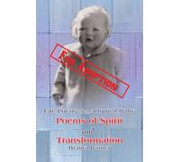 Life Poetry of an Adopted Baby: Poems of Spirit and Transformation