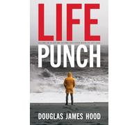 Life Punch: Holding On To God and Helping Each Other When Life Hits Hard