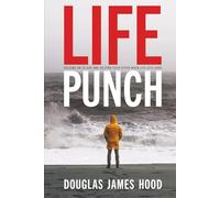 Life Punch: Holding On To God and Helping Each Other When Life Hits Hard