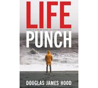 Life Punch: Holding On To God and Helping Each Other When Life Hits Hard