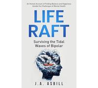 Life Raft: Surviving the Tidal Waves of Bipolar