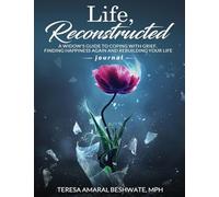Life Reconstructed A Widow's Guide to Coping With Grief, Finding Happiness Again and Rebuilding Your Life Journal