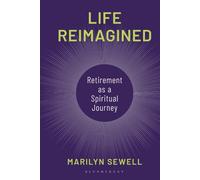 Life Reimagined: Retirement as a Spiritual Journey