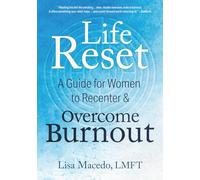 Life Reset: A Guide for Women to Recenter & Overcome Burnout
