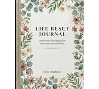 Life Reset Journal: Count your blessings before you count your problems
