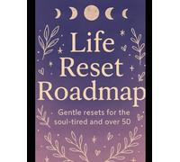 Life Reset Roadmap: A Guided Journal for Soft Landings and Strong Starts