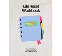 Life Reset Workbook: 30-Day Personal Organization & Self-Help System