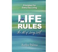 Life Rules: The Art of Living Well
