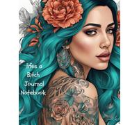 Life’s a bitch Journal Notebook