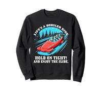 Life’s a Bobsled Ride Hold on Tight and Enjoy The Slide Sudadera