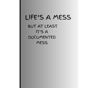 Life’s a mess But at least it’s a documented mess: Because Even Chaos Deserves a Notebook Write It Down Before You Forget Again