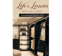 Life’s Lessons From My Closet