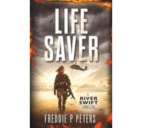 LIFE SAVER (A RIVER SWIFT THRILLER)