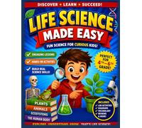 Life Science Made Easy: Fun and Engaging Lessons, Activities, Vocabulary, Diagrams, and Review Questions for Curious Kids in Grades 4-6! (Made Easy Learning Series)