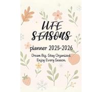 Life Seasons Planner 2025-2026: 16 Months Weekly Academic Organizer - Stay Organized, Motivated and Inspired Through Every Season
