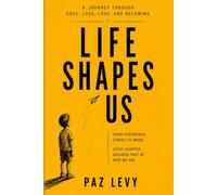 Life Shapes Us: A Journey Through Hope, Loss, Love, and Becoming