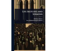 Life Sketches and Sermons