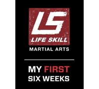 Life Skill Martial Arts My First Six Weeks