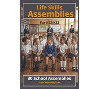 Life Skills Assemblies: 30 School Assemblies from AssemblyTube (The Complete School Assemblies Series)