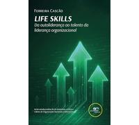 LIFE SKILLS - DA AUTOLIDERANÇA AO TALENTO DA LIDERANÇA ORGANIZACIONAL (Mundos)