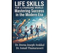 Life Skills for a Changing World: Mastering Success in the Modern Era