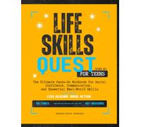 Life Skills Quest for Teens: The Ultimate Hands-On Workbook for Social Confidence, Communication, and Essential Real-World Skills