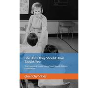 Life Skills They Should Have Taught You: The Essential Guide Every Teen Needs Before Graduation