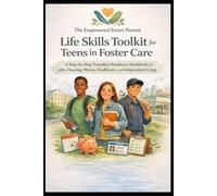 Life Skills Toolkit for Teens: A Practical Guide to Building Confidence, Independence, and Real-World Skills for Foster Youth and Young Adults (Building Independence)
