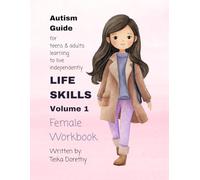Life Skills Volume 1 Female Workbook: An Autism Guide for Teens and Adults Learning to Live Independently