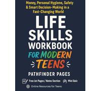 LIFE SKILLS WORKBOOK FOR MODERN TEENS (2025 EDITION): Money, Personal Hygiene, Safety & Smart Decision-Making in a fast-changing world