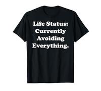 Life Status: Currently Avoiding Everything Funny Saying Camiseta