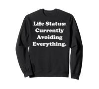 Life Status: Currently Avoiding Everything Funny Saying Sudadera