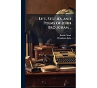 Life, Stories, and Poems of John Brougham ..