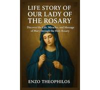 LIFE STORY OF OUR LADY OF THE ROSARY (The Catholic Word)