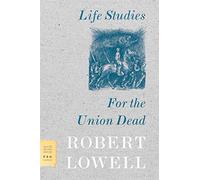 Life Studies and for the Union Dead (FSG Classics)