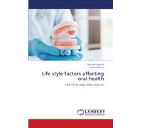 Life style factors affecting oral health: LIFE STYLE AND ORAL HEALTH