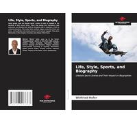 Life, Style, Sports, and Biography: Lifestyle Sports Scenes and Their Impact on Biographies