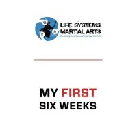 Life System Martial Arts My First Six Weeks