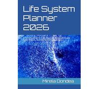 Life System Planner 2026: Series 1 (January-April): A 700+ Page Comprehensive Manual for Holistic Wellness, Astral Alignment, and Daily Resilience
