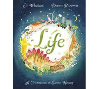 Life: The beautifully illustrated natural history book for kids