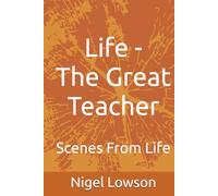 Life - The Great Teacher: Scenes From Life
