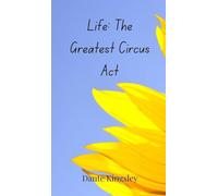 Life: The Greatest Circus Act
